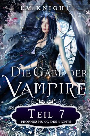 [The Vampire Gift 07] • Prophezeiung des Lichts